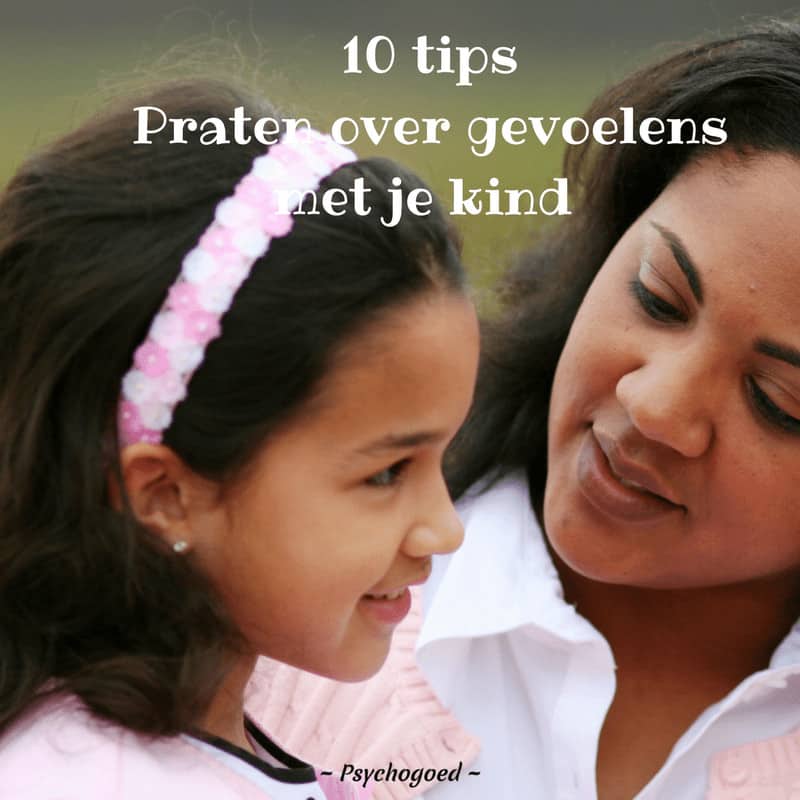 Praten over gevoelens met je kind: 10 tips