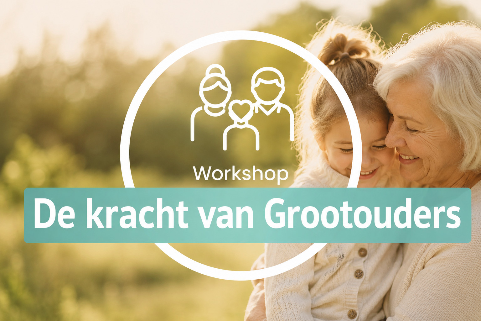 De kracht van grootouders Workshop voor grootouders